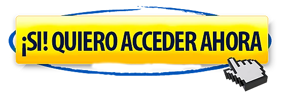 ¡Sí! Quiero acceder ahora