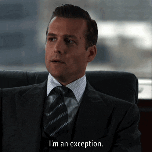 Harvey Specter from Suits says I'm an exception while wearing a professional suit and tie.