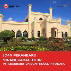 5D4N PEKANBARU MINANGKABAU TOUR