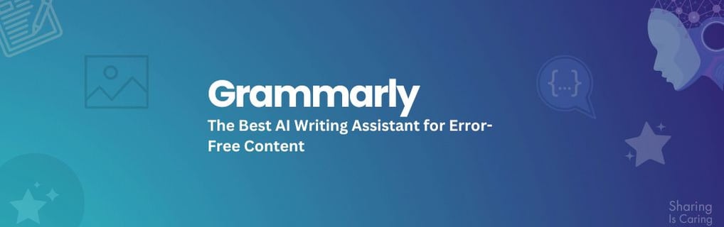 Grammarly: The Best AI Writing Assistant for Error-Free Content