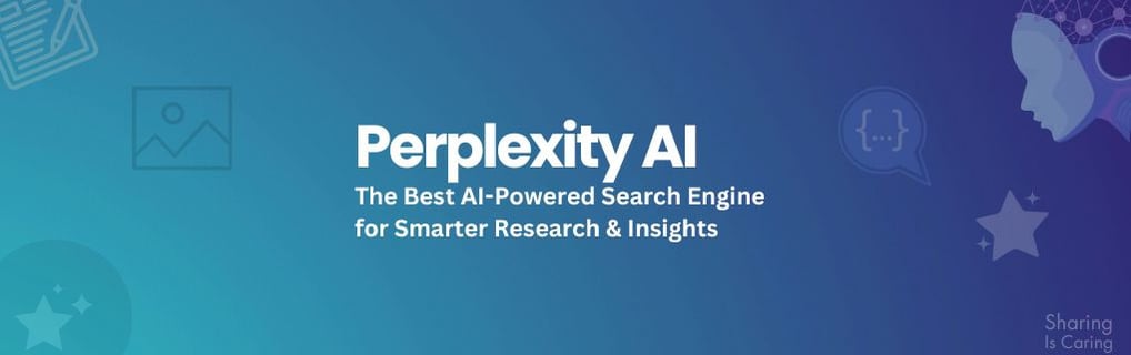 Perplexity AI: The Best AI-Powered Search Engine for Smarter Research & Insights