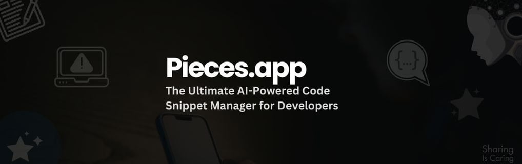 Pieces.app: The Ultimate AI-Powered Code Snippet Manager for Developers