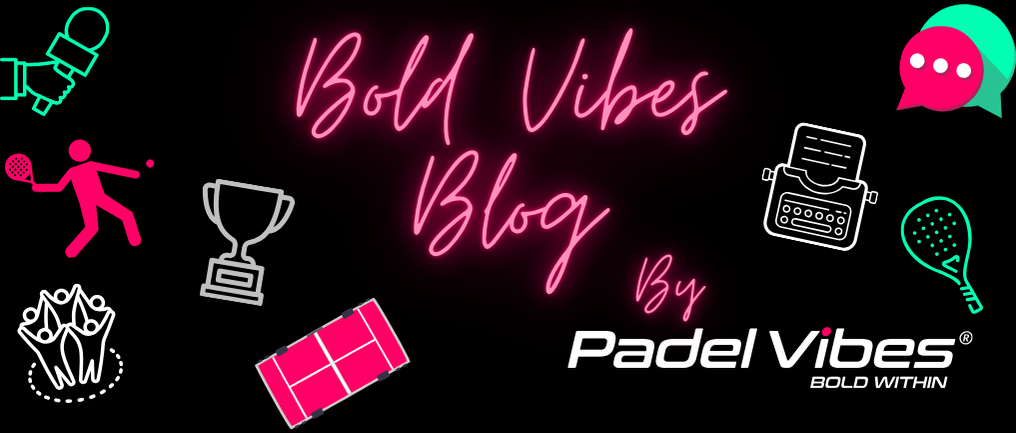 bold-vibes-blog-by-padel-vibes