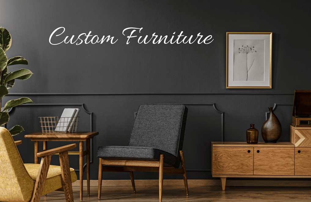 Custom Furniture