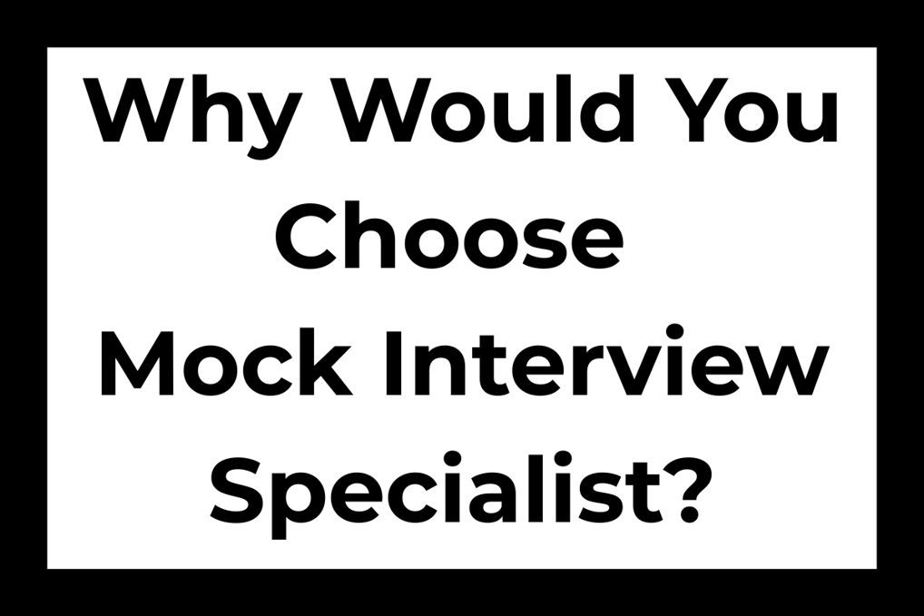 Why would you choose Mock Interview Specialist?
