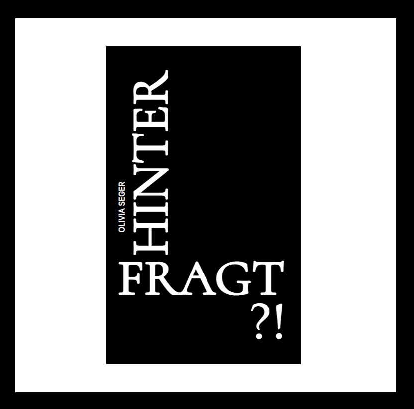 Black and white book cover titled Hinterfragt by Olivia Seger with bold serif typography.