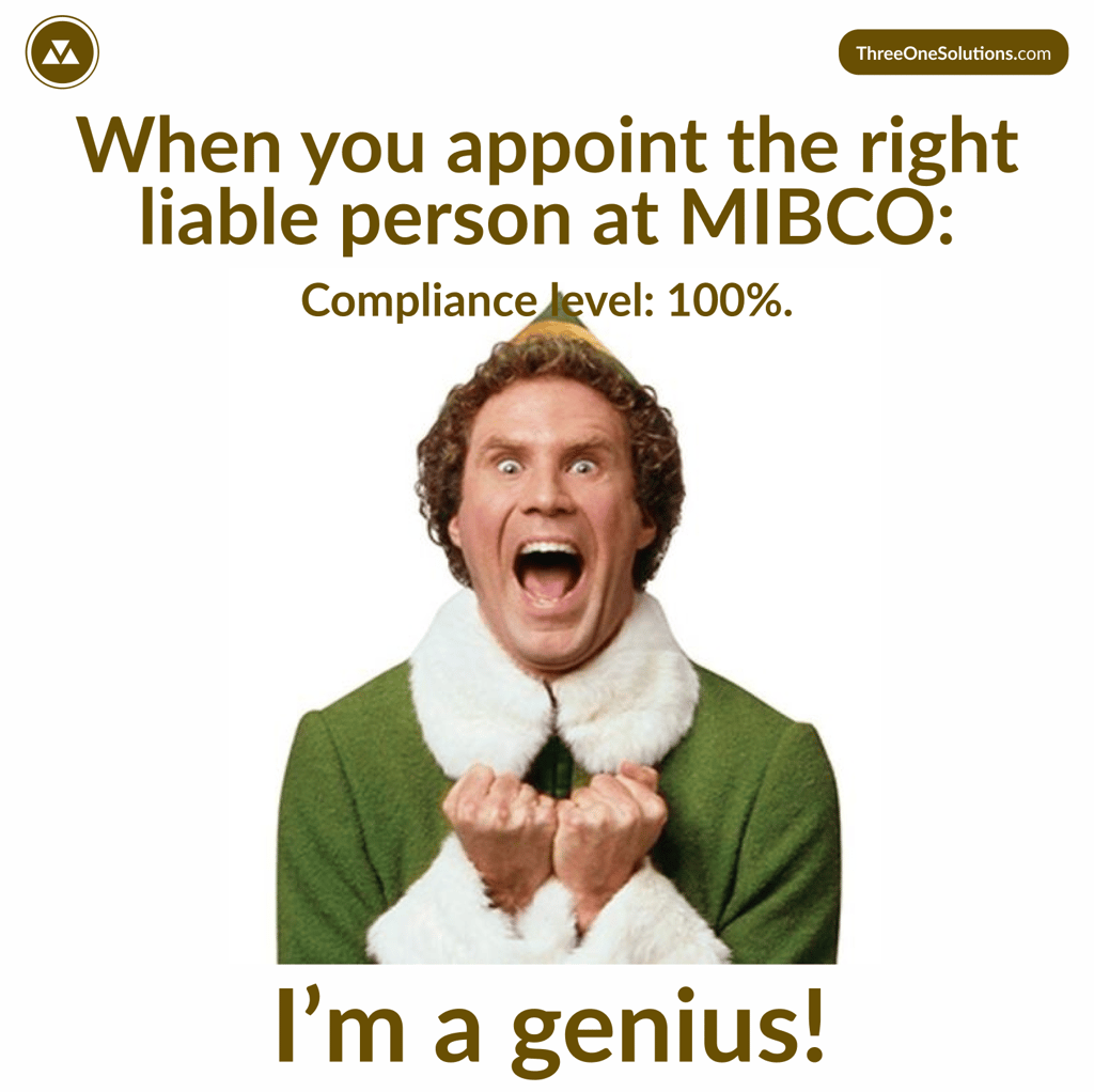 When you appoint the right liable person at MIBCO: Compliance level: 100%