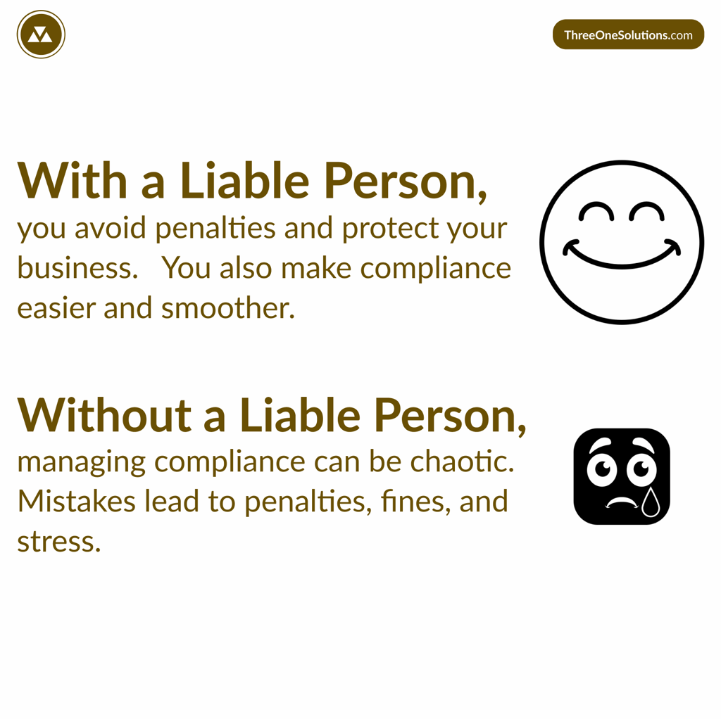 With a Liable Person, you avoid penalties and protect your business.