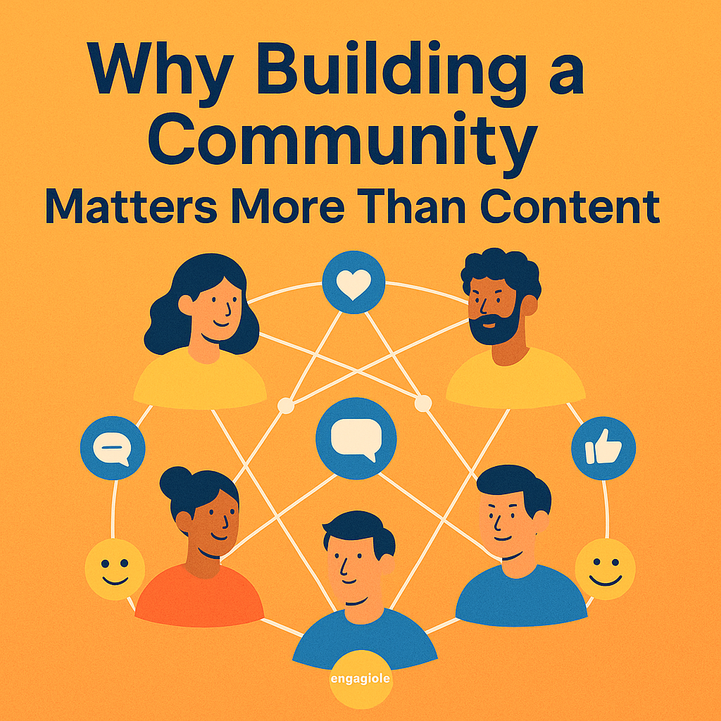 Why Buikding a Community Matters More Than Content