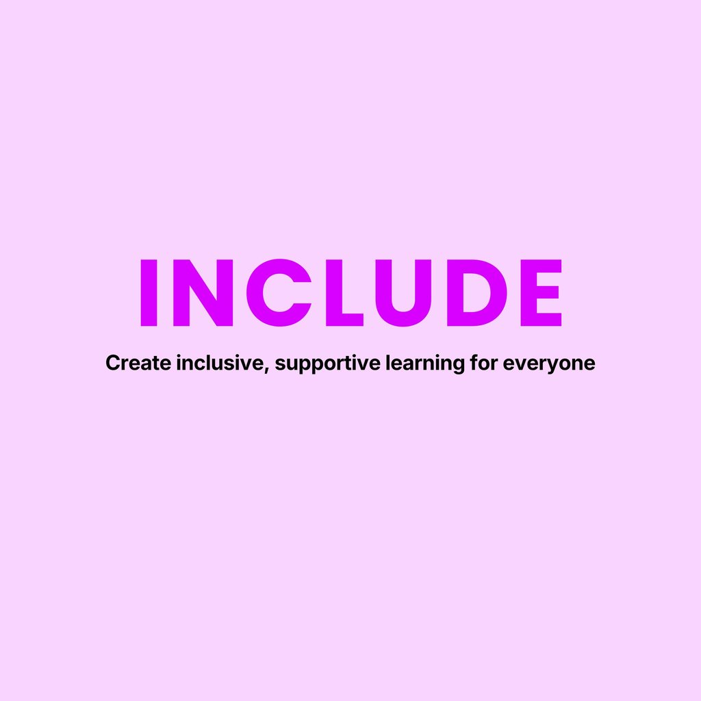 Values: Include. Create inclusive, supportive learning for everyone
