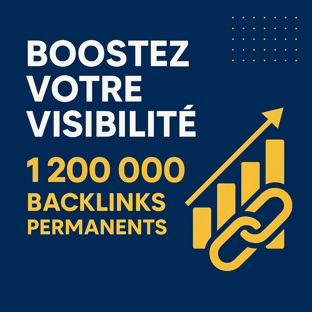Boostez votre visibilité avec 1 200 000 backlinks permanents de haute qualité