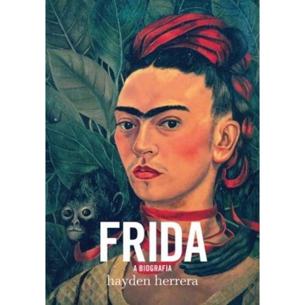 Livro Frida: A Biografia - por Hayden Herrera