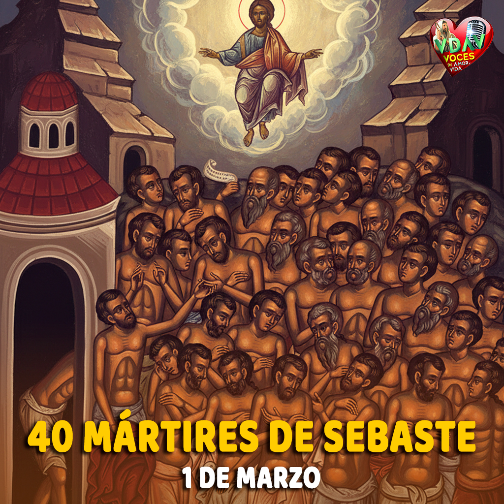 1 de marzo — Los cuarenta mártires de Sebaste Fidelidad que vence al hielo