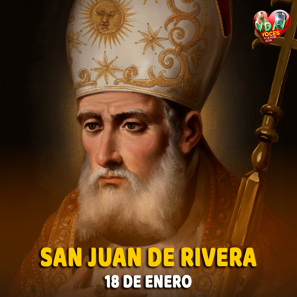 San Juan de Rivera, pastor incansable y centinela de la santidad