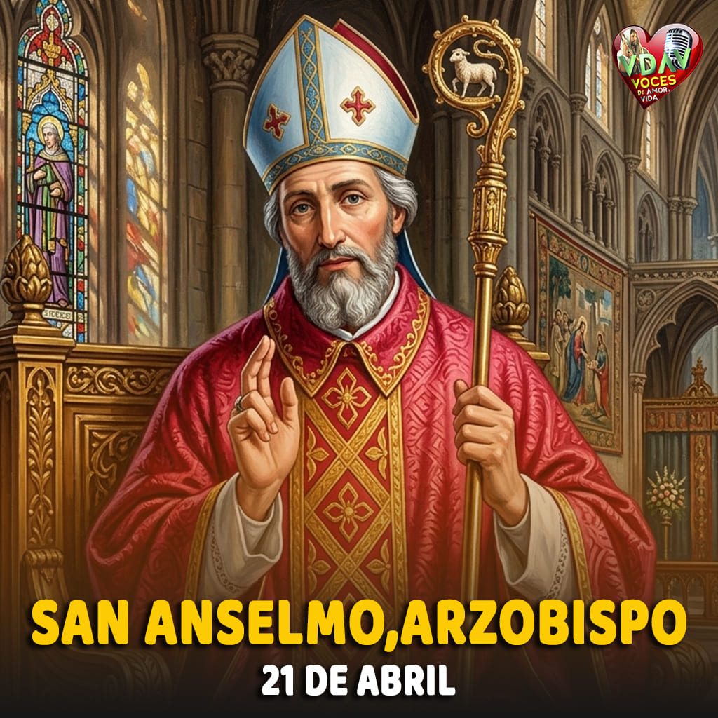 21 de abril. San Anselmo,Arzobispo, Doctor de la Iglesia (+ 1109)