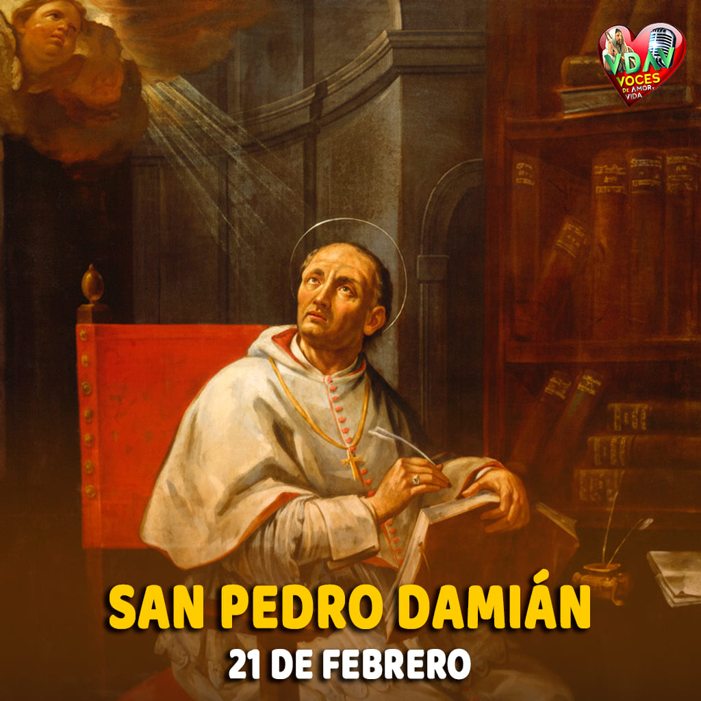 21 de febrero. San Pedro Damián. Cardenal, Obispo de Ostia. Doctor de la Iglesia (+ 1072)