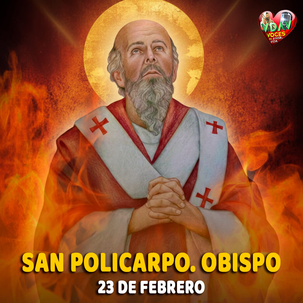 23 de febrero. San Policarpo. Obispo y mártir (+ 155)