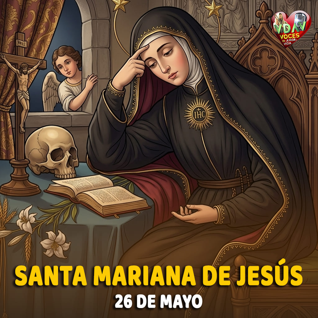 Santo de hoy 26 de mayo. Santa Mariana de Jesús, azucena de Quito (+ 1645)