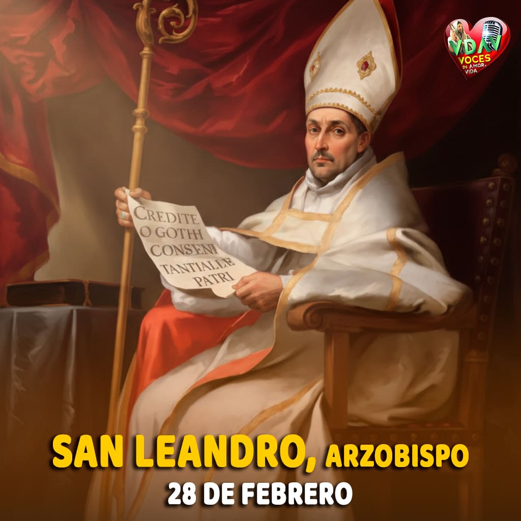28 de febrero. San Leandro. Arzobispo (+600)