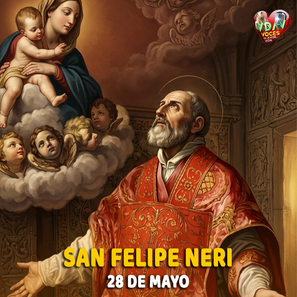 Santo de hoy 28 de mayo. San Felipe Neri (+ 1595)