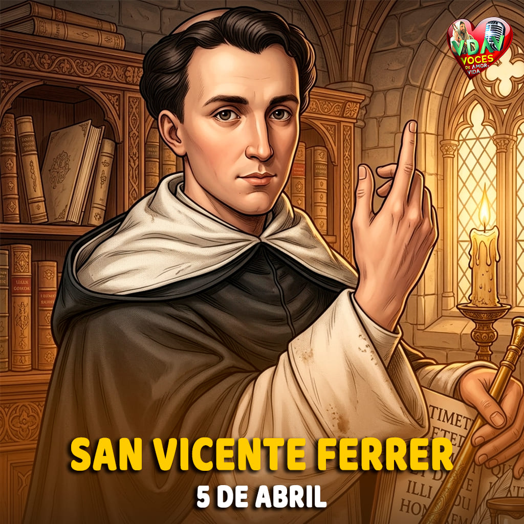 5 de abril — San Vicente Ferrer: voz que despierta almas