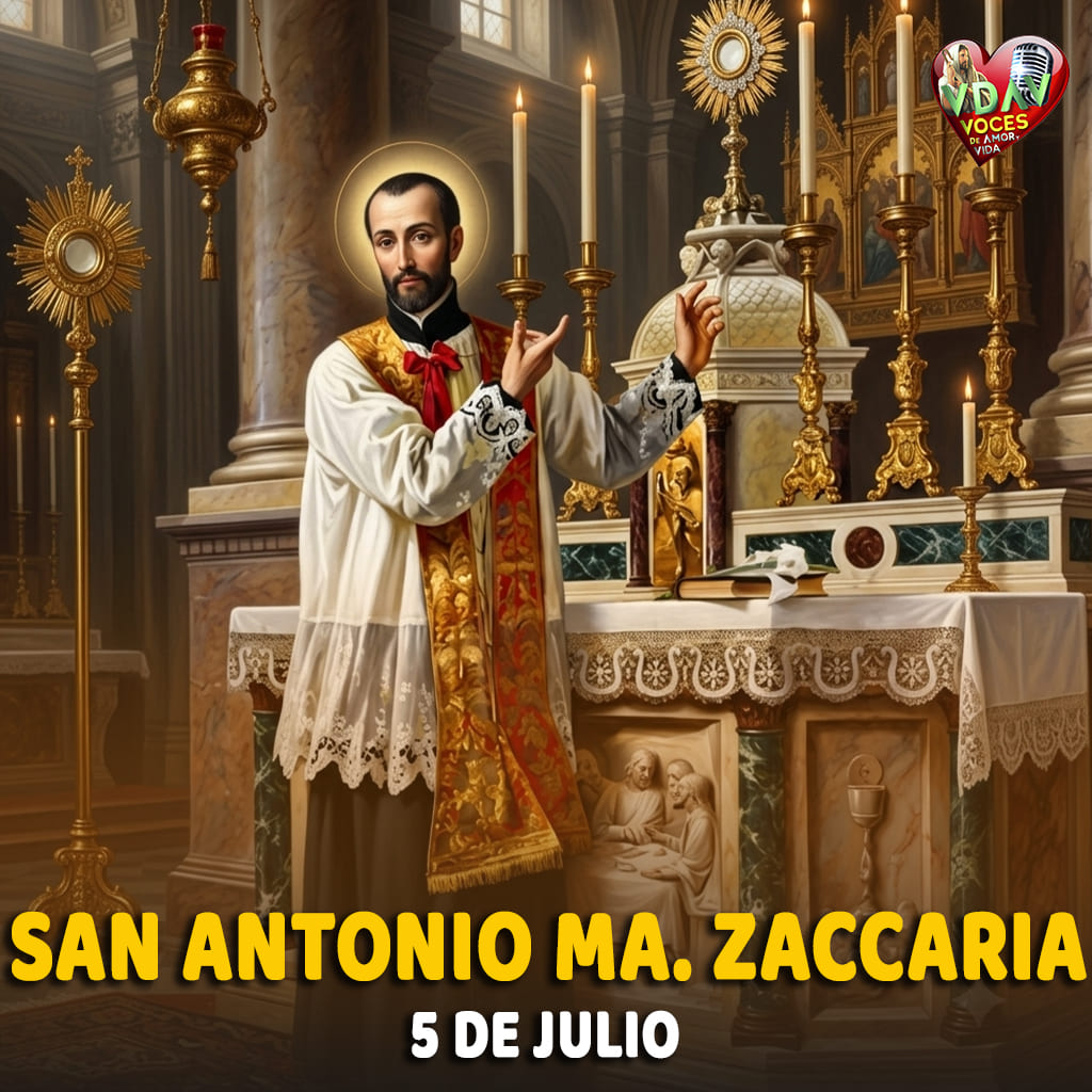 5 de julio. San Antonio María Zaccaria, Sacerdote y fundador (+ 1539)