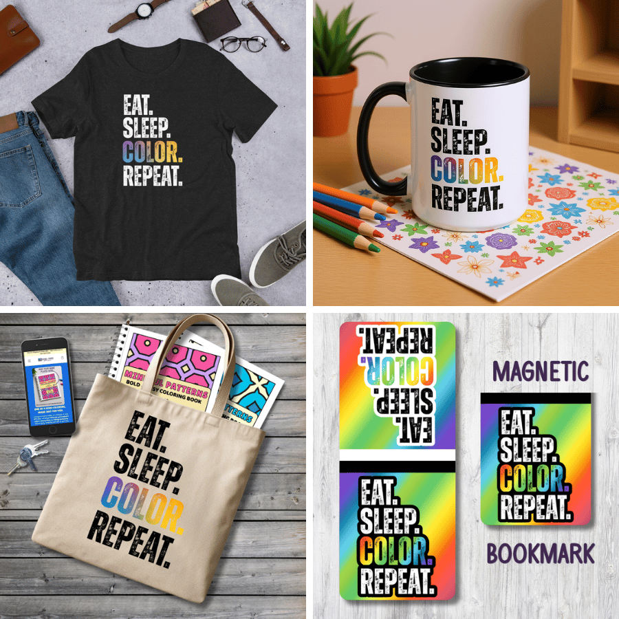 t-shirt, mug, tote bag, and magnetic bookmark with phrase "EAT.SLEEP.COLOR.REPEAT."