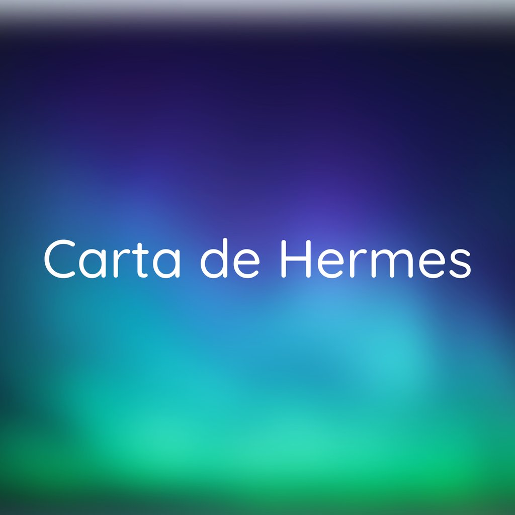 Carta de Hermes text over a blurry gradient background of blue and green aurora colors.