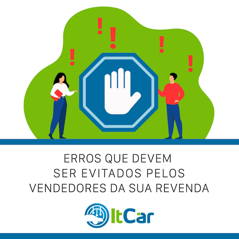 Erros que vendedores de veículos em revendas devem evitar para aumentar as vendas e melhorar resulta