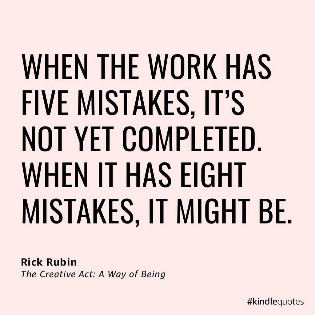 a kindle quote from Rick Rubin The Creative Act: A Way of Being