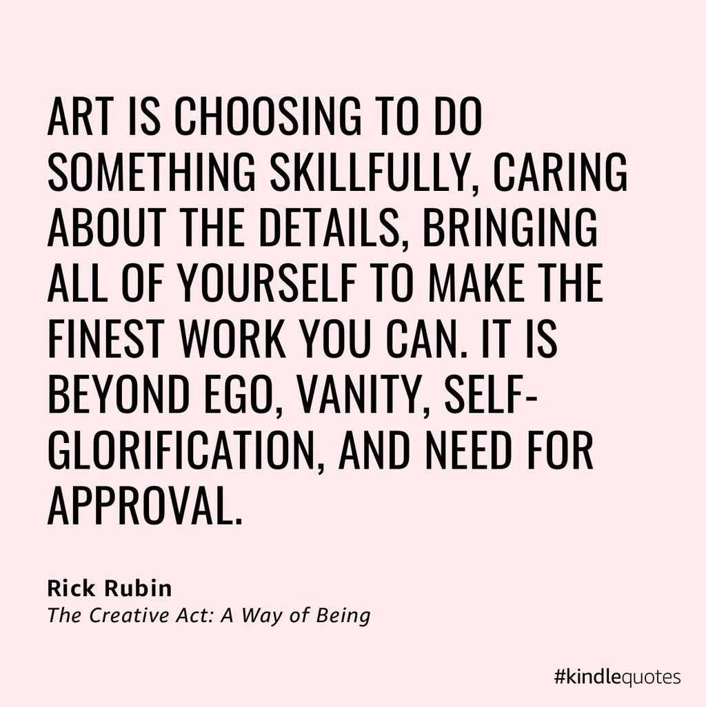 a kindle quote from Rick Rubin The Creative Act: A Way of Being