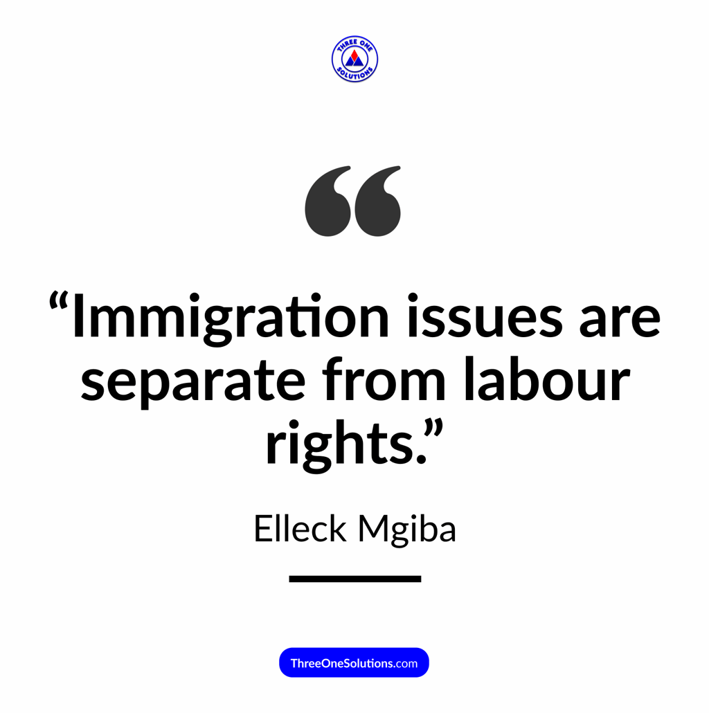 Immigration issues are separate from labour rights.