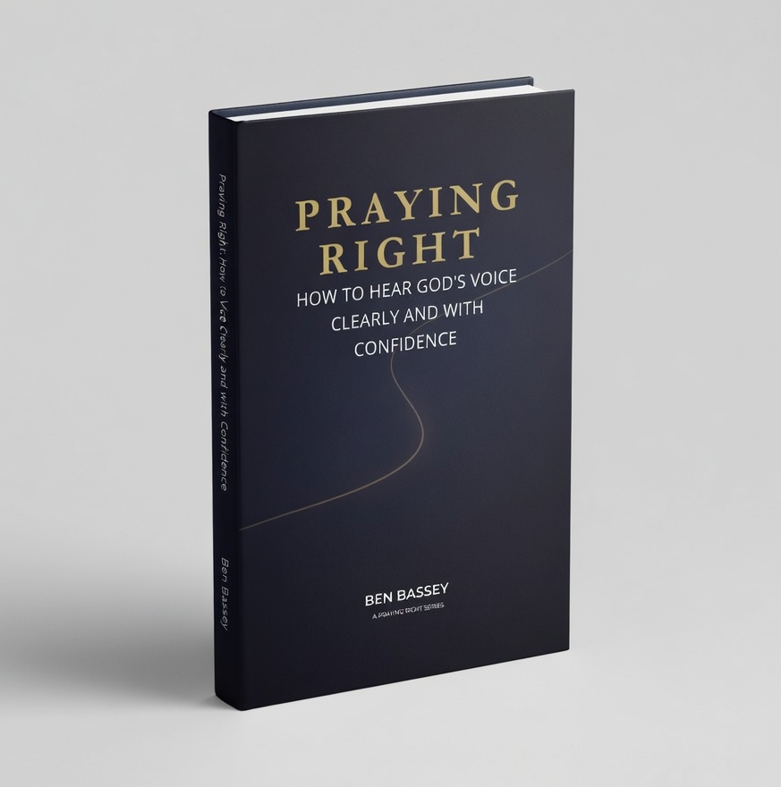 Praying Right: How to Hear God's Voice Clearly and with Confidence