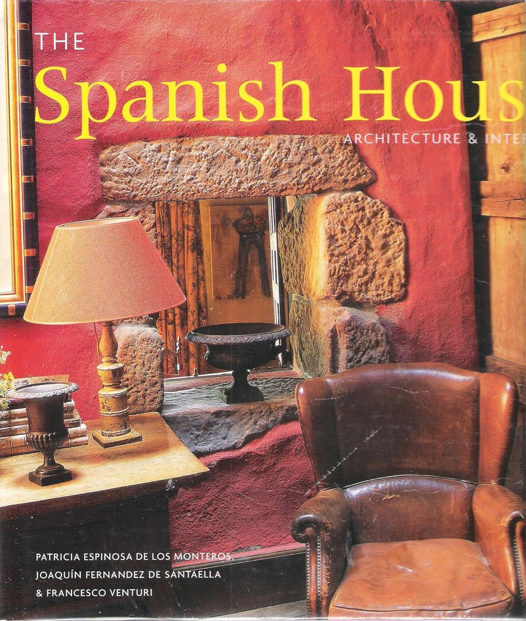 The Spanish House: Architecture & Interiors