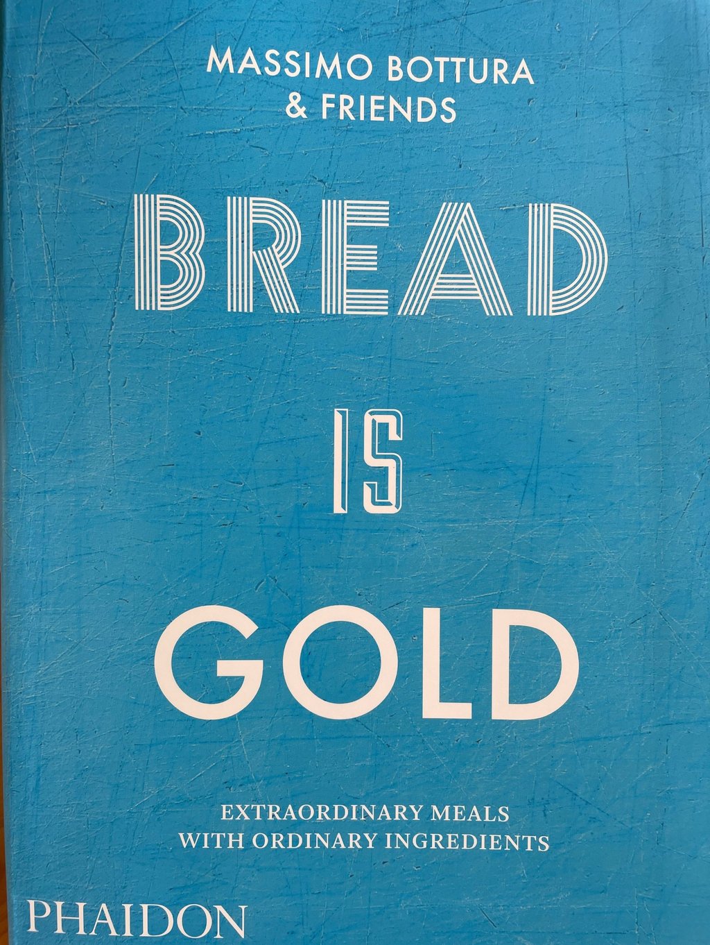 bread is gold by phaidon