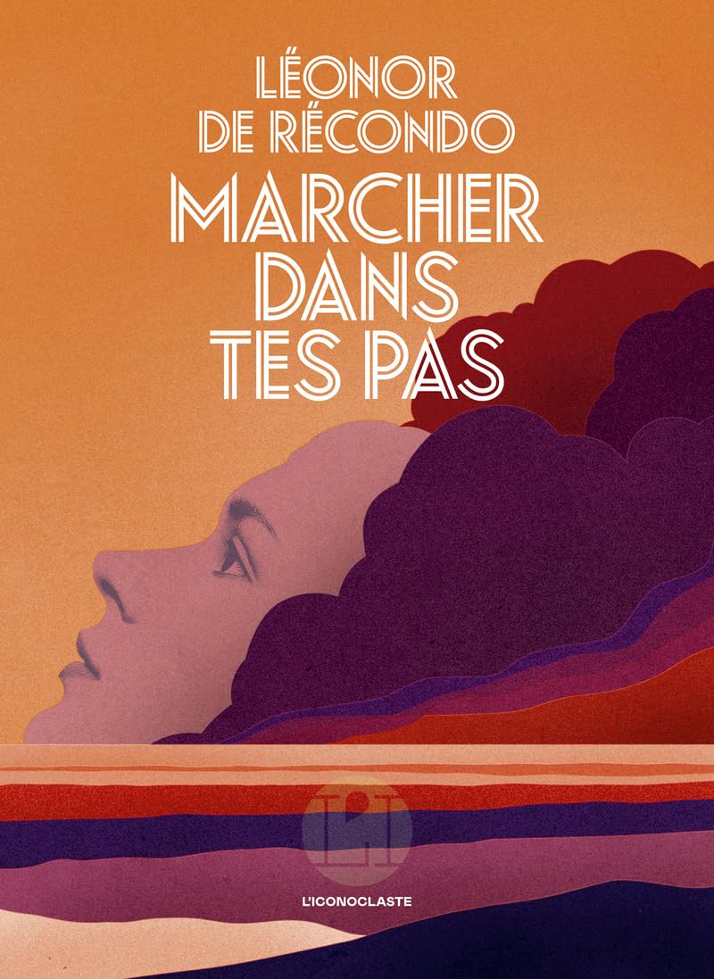 Première de couverture du roman Marcher dans tes pas de Léonor de Récondo