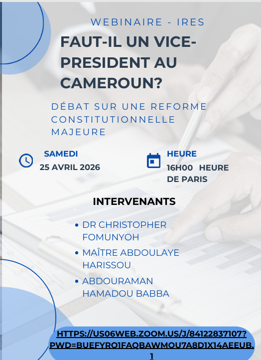 Webinaire de l'IRES : « Faut-il un Vice-Président au Cameroun ? »