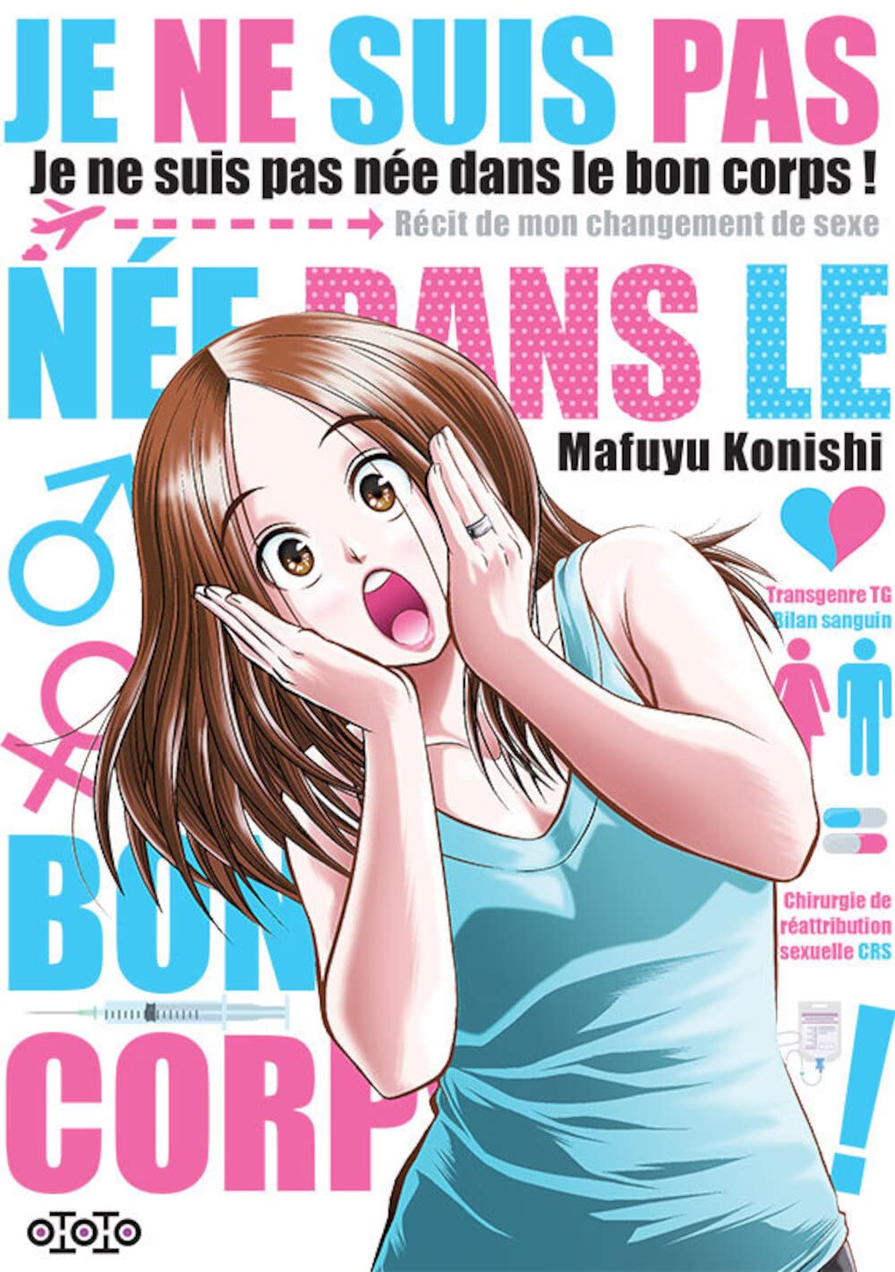 Première de couverture du manga Je ne suis pas née dans le bon corps de Mafuyu Konishi