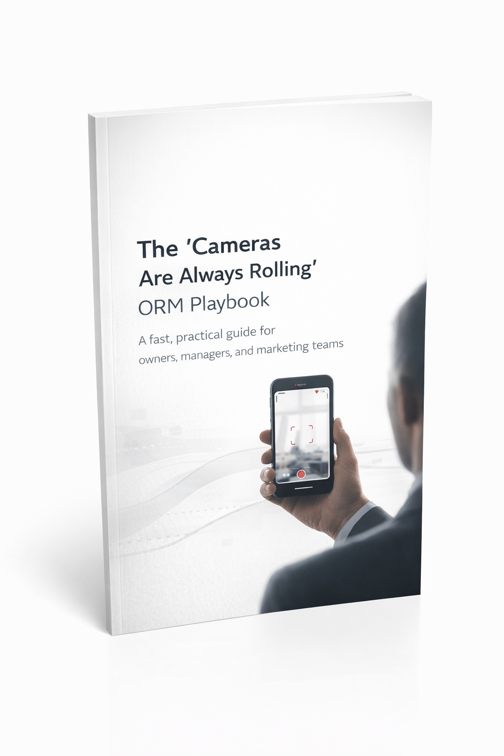 The 'Cameras Are Always Rolling' ORM Playbook