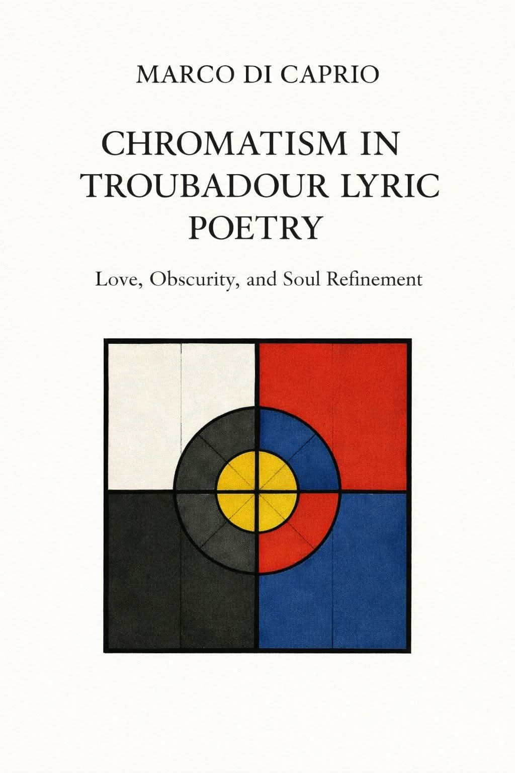 Book cover for Chromatism in Troubadour Lyric Poetry by Marco Di Caprio featuring an abstract geometric painting.