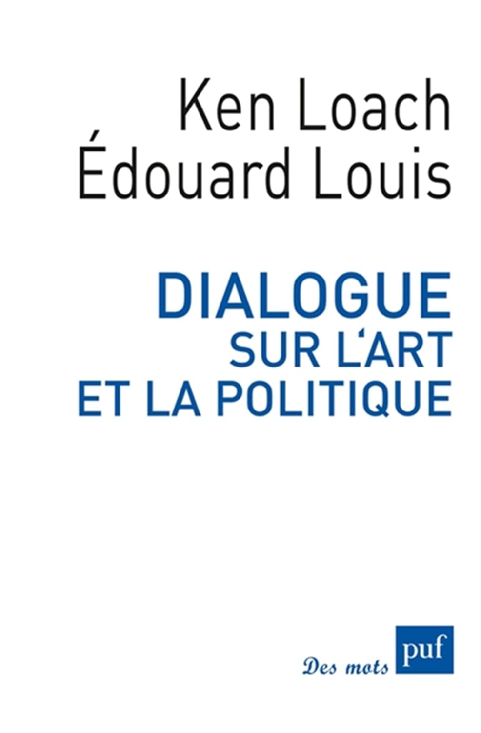 Première de couverture de Dialogue sur l'art et la politique d'Édouard Louis et Ken Loach