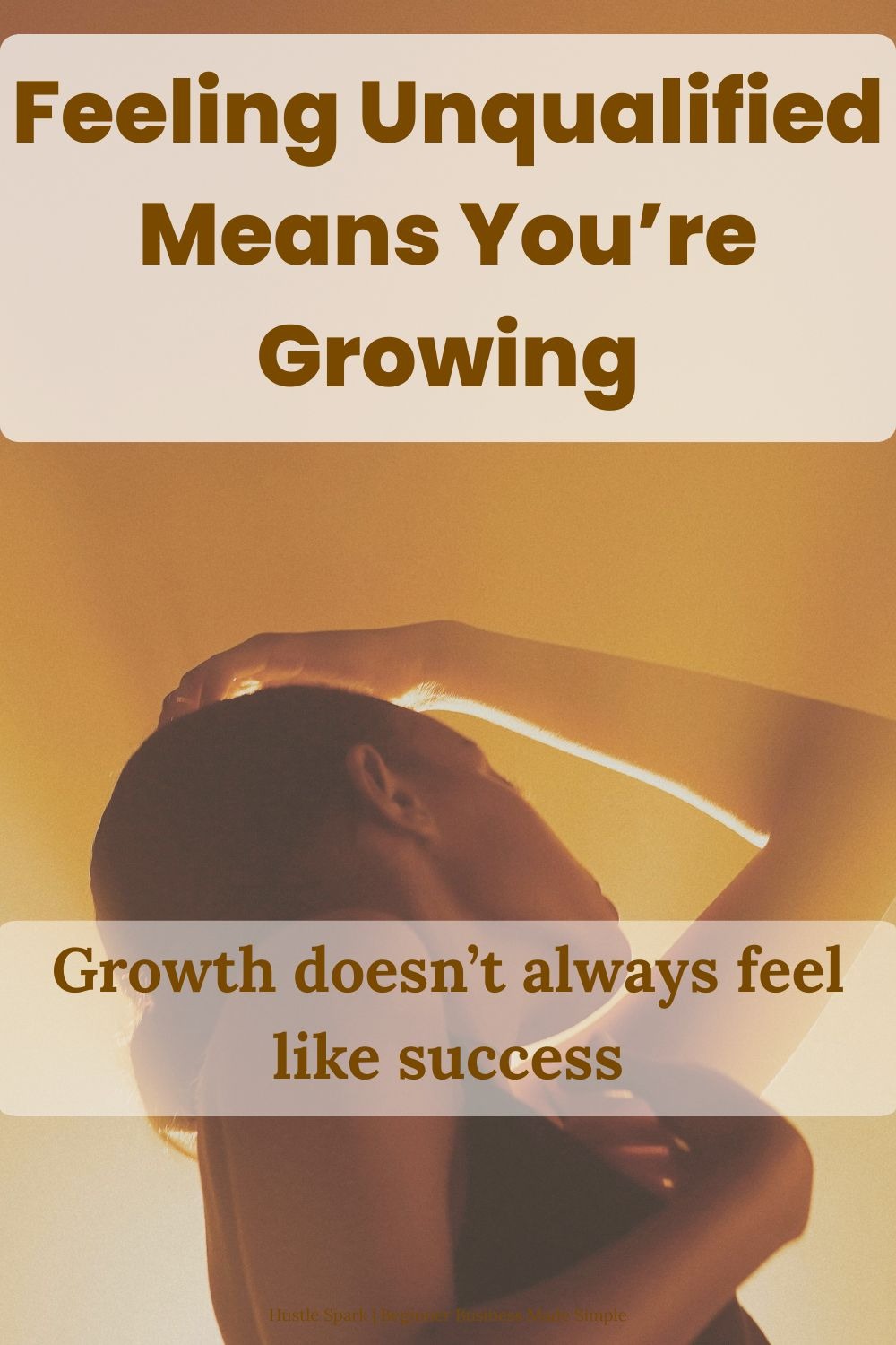 A calm portrait of an entrepreneur with text overlay “Feeling unqualified means you’re growing” — representing self-growth an