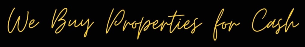 Cursive letters that read "we buy properties for cash"
