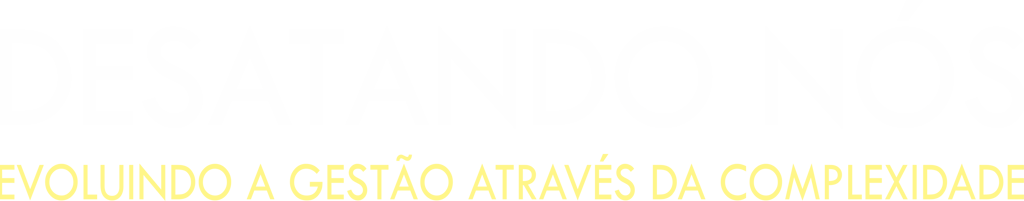 Logo Desatando Nós com o texto evoluindo a gestão através da complexidade em letras amarelas e brancas.