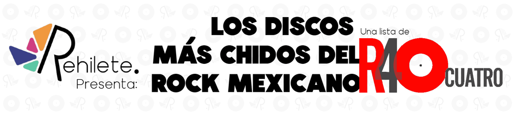 Portada de la lista Los Discos Más Chidos del Rock Mexicano por Región Cuatro.