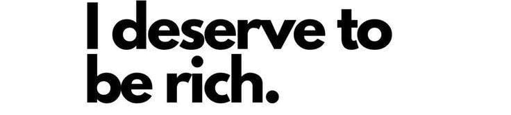 quote ''i deserve to be rich''