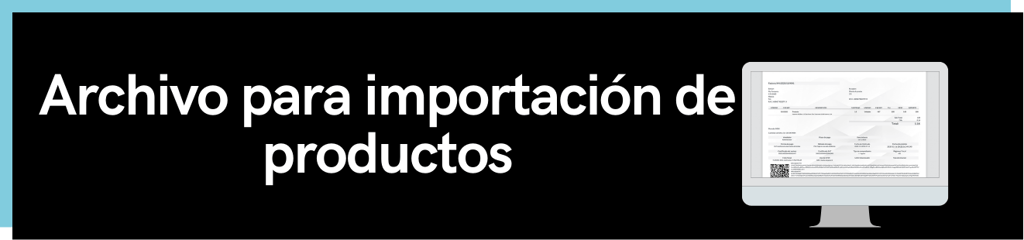 Archivo para importación de productos