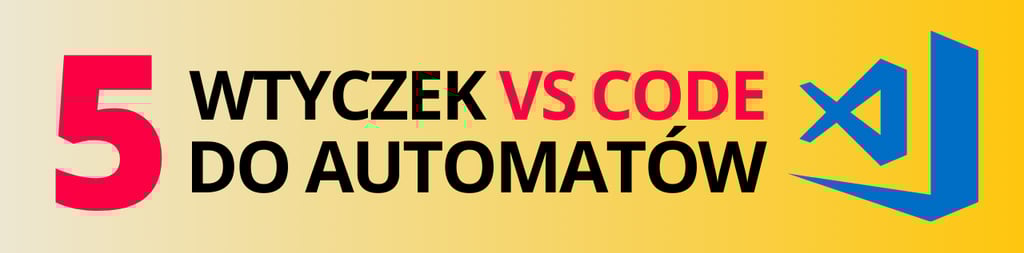 5 wtyczek VS Code do pisania testów automatycznych