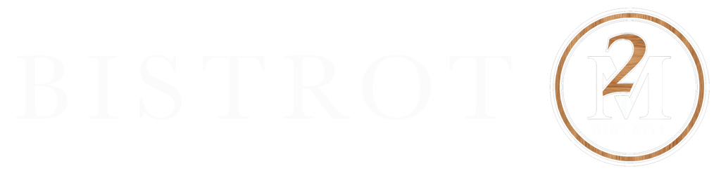 Bistrot 2M restaurant logo with elegant white typography and a wood-textured circular emblem.