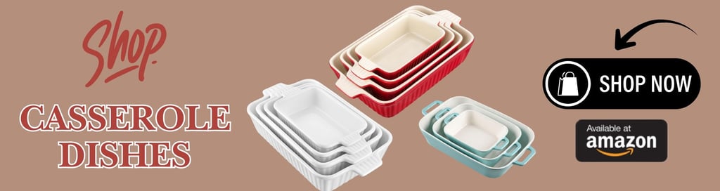 Casserole Dishes